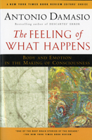 The Feeling of What Happens: Body and Emotion in the Making of Consciousness 0156010755 Book Cover