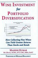Wine Investment for Portfolio Diversification: How Collecting Fine Wines Can Yield Greater Returns Than Stocks and Bonds 1891267841 Book Cover