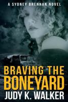 Braving the Boneyard: A Sydney Brennan Novel 153334714X Book Cover
