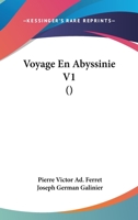 Voyage En Abyssinie V1 () 1168147190 Book Cover