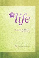 LIFE: Living In Fulfillment Every Day 1462069533 Book Cover