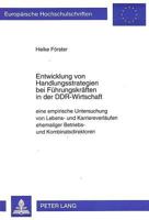 Entwicklung Von Handlungsstrategien Bei Fuehrungskraeften in Der Ddr-Wirtschaft: Eine Empirische Untersuchung Von Lebens- Und Karriereverlaeufen Ehema 3631486413 Book Cover