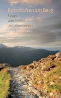 Botschaften am Berg: Essays vom Finden des Lebensweges (German Edition) 3819267816 Book Cover
