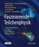 Faszinierende Teilchenphysik: Von Quarks, Neutrinos und Higgs zu den Rätseln des Universums 3662679035 Book Cover