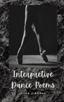Interpretive Dance Poems 991639900X Book Cover