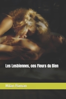 Les Lesbiennes, ces Fleurs du Bien 1466301171 Book Cover