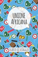 Unione Africana Diario di Viaggio: Pianificatore di viaggio I Pianificatore di viaggio su strada I Diario a griglia a punti I taccuino I Diario tascabile I Regalo per Backpacker (Italian Edition) 1658724062 Book Cover