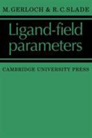 Ligand-Field Parameters 0521105668 Book Cover