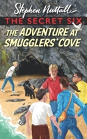 The Secret Six - The Adventure At Smugglers' Cove B0CCCKKV51 Book Cover