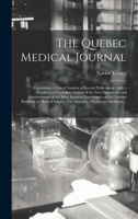 The Quebec Medical Journal [microform]: Containing a Critical Analysis of Recent Publications: With a Detailed and Complete History of the New ... the Various Branches of Medical Science, ... 1013738837 Book Cover