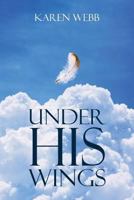 Under His Wings 1643490109 Book Cover