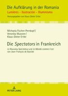 Die «Spectators» in Frankreich: «Le Nouveau Spectateur» Und «Le Monde Comme Il Est» Von Jean-François de Bastide 3631759878 Book Cover