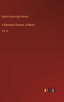 A Bartered Honour: a Novel: Vol. III 3385106125 Book Cover