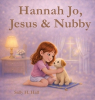 Hannah Jo, Jesus & Nubby B0GWH2GVHK Book Cover