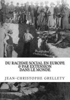 Du Racisme Social En Europe: & Par Extension Dans Le Monde 1982085533 Book Cover