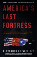 America's Last Fortress: Puerto Rico's Sovereignty, China's Caribbean Belt and Road, and America's National Security 1647045142 Book Cover