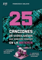 25 CANCIONES DE VIDEOJUEGOS QUE DEBERÍAS CONOCER EN LA BATERÍA (Volumen 1): [Spanish Edition] B0F9F7ZDRN Book Cover