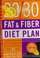 The 20/30 Fat & Fiber Diet Plan: The Weight-Reducing, Health-Promoting Nutrition System for Life (Harper Resource Book)