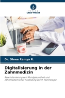Digitalisierung in der Zahnmedizin: Revolutionierung von Mundgesundheit und zahnmedizinischer Ausbildung durch Technologie (German Edition) 6208714931 Book Cover