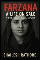 Farzana: A Life on Sale: A Pakistani Girl Story B0DT9K3Q4N Book Cover