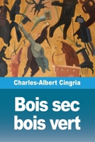 Bois sec bois vert (French Edition) 369082012X Book Cover