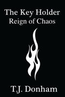 The Key Holder II: Reign of Chaos 1505376505 Book Cover