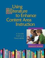 Using Literature to Enhance Content Area Instruction: A Guide for Kû5 Teachers 0872076008 Book Cover