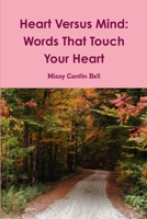 Heart Versus Mind: Words That Touch Your Heart 1329567609 Book Cover