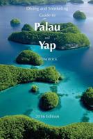 Diving & Snorkeling Guide to Palau and Yap 2016 1523490446 Book Cover
