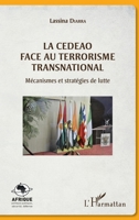 La CEDEAO face au terrorisme transnational: Mécanismes et stratégies de lutte (Afrique: Politiques Publiques, Sécurité, Défense) (French Edition) 2343091471 Book Cover