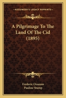A pilgrimage to the land of the Cid 3337287379 Book Cover