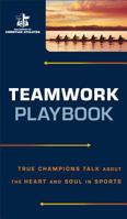 Teamwork Playbook: True Champions Talk about the Heart and Soul in Sports 0800726928 Book Cover