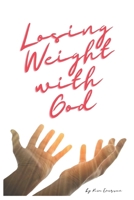 Losing Weight with God B0CT8QYB6C Book Cover