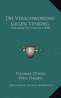 Die Verschworung Gegen Venedig: Tragodie In 5 Akten (1898) 1168349893 Book Cover