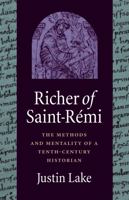 Richer of Saint-R�mi: The Methods and Mentality of a Tenth-Century Historian 0813221250 Book Cover