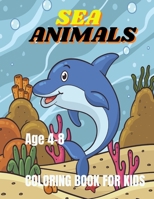 Sea Animals Coloring Book For Kids: Colorful Creatures of the Sea: An Ocean Coloring Experience B0CKGT4DVL Book Cover