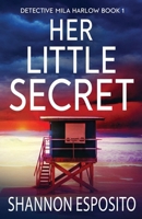 Her Little Secret: Detective Mila Harlow Book 1 1947287559 Book Cover