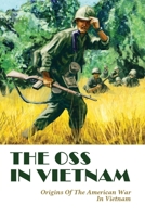 The OSS In Vietnam: Origins Of The American War In Vietnam: Osstem Implant Vietnam B092XDTVRZ Book Cover