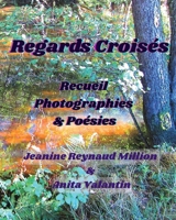 Regards Croisés: Recueil Photographies & Poésies B0H7118TKY Book Cover