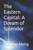 The Eastern Capital: A Dream of Splendor B0G2J7ZSQX Book Cover