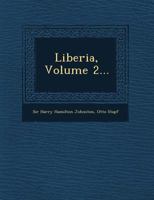 Liberia, Volume 2... 1249956846 Book Cover