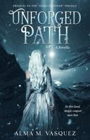 Unforged Path: A Novella (Songs of Power) 1960800000 Book Cover