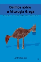 DELÍRIOS SOBRE A MITOLOGIA GREGA 6553910529 Book Cover