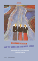 Marianne Werefkin and the Women Artists in Her Circle 9004328971 Book Cover