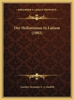 Der Hellenismus In Latium (1883) 1247719278 Book Cover