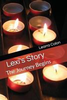 Lexi's Story: The Journey Begins 1717725783 Book Cover