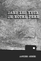 Dans les yeux de notre père B0BVNVLVJK Book Cover