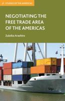 Negotiating the Free Trade Area of the Americas (Studies of the Americas) 134929473X Book Cover
