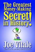 The Greatest Money-Making Secret in History 1410741168 Book Cover