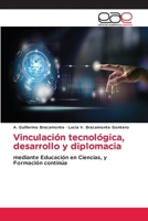 Vinculación tecnológica, desarrollo y diplomacia (Spanish Edition) 6202163194 Book Cover